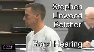 Stephen Linwood Belcher Bond Hearing 11/15/16