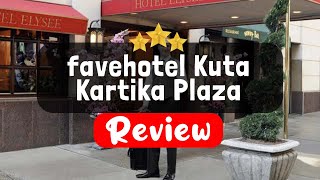 favehotel Kuta Kartika Plaza Review - Is This Hotel Worth It?