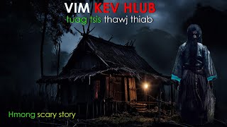 dab neeg vim kev hlub tuag tsi thawj thiab Hmong scary story ( 3 June 2024)