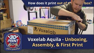 Voxelab Aquila Unboxing, Assembly, and First Print