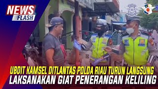 SUBDIT KAMSEL DITLANTAS POLDA RIAU TURUN LANGSUNG LAKSANAKAN GIAT PENERANGAN KELILING