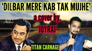 DILBAR MERE KAB TAK MUJHE - a cover by "JOYRAJ" // TITAN CARNAGE # 49