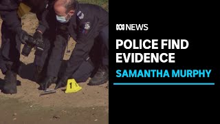 Police appear to find phone in search for Samantha Murphy | ABC News