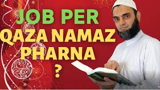 Job Per Qaza Namaz Perna Pray Late Salah At Work Islamic Question & Answer Urdu ~ Mufti Ammaar Saeed