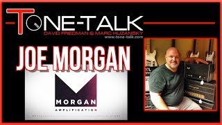 Ep. 6 - Joe Morgan of Morgan Amps on Tone-Talk with David Friedman