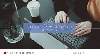 CSS Button Hover Effect Style - 4 Tutorial | The Frontend Studio | #webdevelopment #html #css