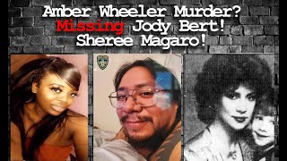 Strange Story Of Amber Wheeler - Missing Jody Bert - Sheree Magaro