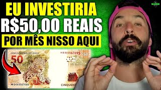 COMO INVESTIR R$ 50 REAIS POR MÊS EM 2025