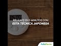 Relájate en 5 minutos con esta Técnica Japonesa