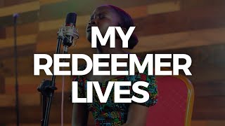 My Redeemer Lives (Cover) - Dorcas | Pete