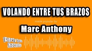 Marc Anthony - Volando Entre Tus Brazos (Versión Karaoke)