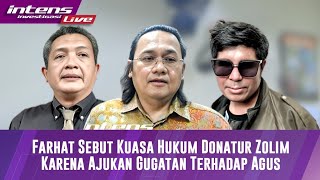 LIVE! Farhat Abbas Sebut Kuasa Hukum Donatur Dzolim Terhadap Agus Karena Ajukan Gugatan Di PN