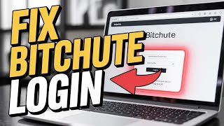 How to Fix Bitchute Login Issues – Account Access Help