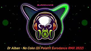 #Dralban - No Coke DJ Polattt #eurodance RMX 2022
