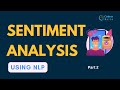 Sentiment Analysis Using NLP - Part 2 | NLP Assignment Help