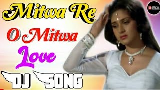 Mitwa Re O Mitwa[Dj Remix]Love Dholki Special Dj Song Remix By Dj Rupendra Stayle