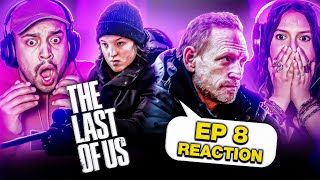 THE LAST OF US EPISODE 8 REACTION - WHEN WE ARE IN NEED - 1X8 - PEDRO PASCAL, BELLA RAMSEY