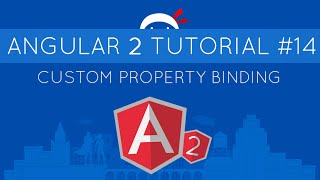 Angular 2 Tutorial #14 - Custom Property Binding (& @Input)