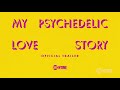 my psychedelic love story 2020