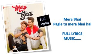 Mera Bhai Lyrics 🎵 2020 New Song 🎵 | Bhavin Bhanushali | Vishal Pandey | Vikas Naidu | Shubham Sin