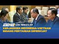 Kerjasama Indonesia-Vietnam Bidang Pertanian Diperkuat