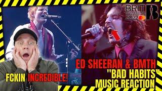BIRTH OF A NEW GENRE? - Ed Sheeran Ft Bring Me The Horizon - " BAD HABITS " (BRITS 2022)[ Reaction ]