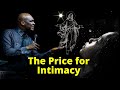 The Price Of Intimacy | APOSTLE JOSHUA SELMAN