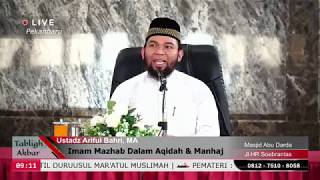 Imam Mazhab Dalam Aqidah \u0026 Manhaj -  Ustadz Ariful Bahri, MA