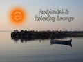 Ambiental & Relaxing Lounge ep. 3 - Live Session @JukeboxRadio