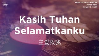 KPPK 331 - Kasih Tuhan Selamatkanku | Gereja Karunia