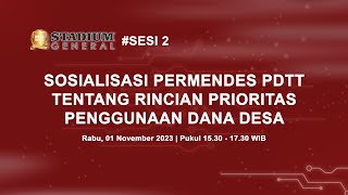 Sosialisasi Permendes PDTT Tentang Rincian Prioritaspenggunaan Dana Desa | Stadium General #SESI2