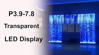 Super high transparency P3.9-7.8 LED display screen (Transparent LED Screen)