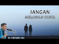 Menyerahlah, Jangan Melawan Cinta | Ngaji Filsafat | Dr. Fahruddin Faiz