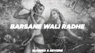 Radhe Radhe Barsaane Wali Radhe || Slowed & Reverb || HRSH Music