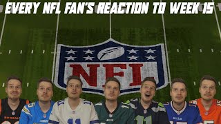 Every NFL Fan's Reaction to Week 15