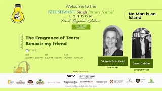 KSLF London 2021 | The Fragrance of Tears: Benazir my friend | VICTORIA SCHOFIELD \u0026 JAVED JABBAR