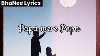 LYRICAL - Papa Mere Papa Lyrics - चंदा ने पूछा तारों से -  Main Aisa Hi Hoon - BhaNee LYRICS