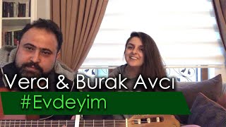 Vera \u0026 Burak Avcı - Evdeyim