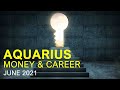 AQUARIUS MONEY & CAREER TAROT READING - JUNE 2021 