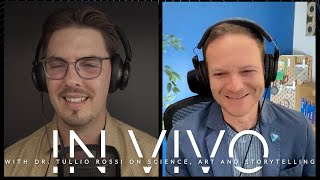 Ep. 9 | In Vivo with Dr. Tullio Rossi on Science, Art and Storytelling