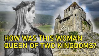 Queen of Two Kingdoms and Mother of an Empire | Eleanor of Aquitaine - Part 1