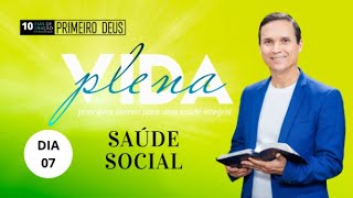 🟢 7º DIA - 10 DIAS DE ORAÇÃO 2025 / QUARTA (19/02): SAÚDE SOCIAL / VIDA PLENA / PR. ARILTON