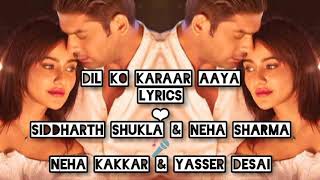 Dil Ko Karaar Aaya | Lyrics Song | Siddharth Shukla, Neha Sharma |Neha Kakkar | Romantic Song 2020