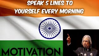 Speak 5 Lines To Yourself Every Morning||APJ Abdul Kalam Motivational Quotes || Motivational Video