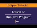 How to run first Java Program in Eclipse | Lesson 12 |