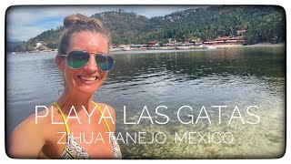 ZIHUATANEJO DAY 5 VLOG | Playa Las Gatas, Zihuatanejo, Mexico | The BEST Beach Day!