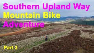 Mountain Biking the Southern Upland Way - A Solo Scottish Mountain Bike Adventure (Part 3)