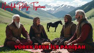 Yürek Dede ile Padişah - Radyo Tiyatrosu   #masal #yaşam #tiyatro