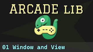 Python Arcade library - 01 - Window and View