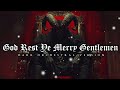 Dark Christmas Music - God Rest Ye Merry Gentlemen